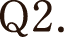 Q2