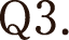 Q3